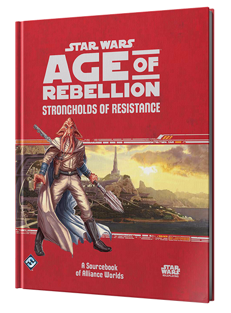 Star Wars RPG: Age of Rebellion: Strongholds of Resistance