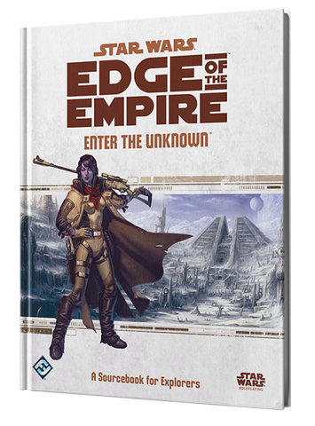 Star Wars RPG: Edge of the Empire - Enter the Unknown