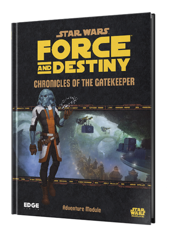Star Wars RPG: Force and Destiny: Chronicles of the Gatekeeper