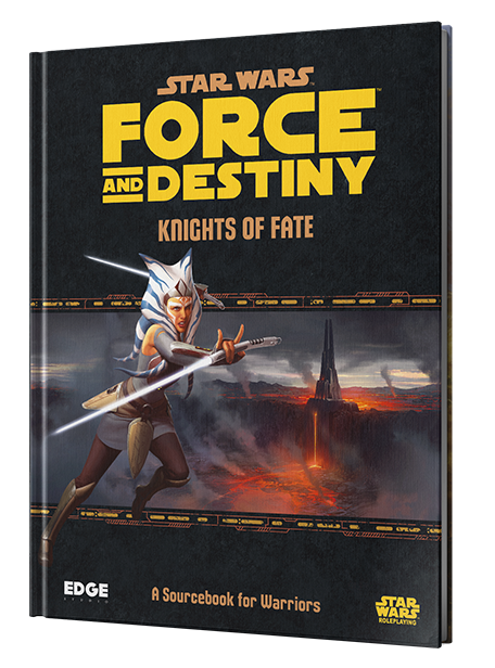 Star Wars RPG: Force and Destiny: Knights of Fate