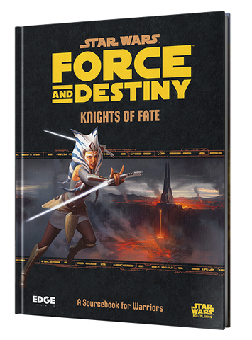 Star Wars RPG: Force and Destiny: Knights of Fate