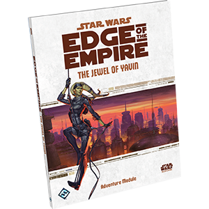 Star Wars RPG: Edge of the Empire: The Jewel of Yavin