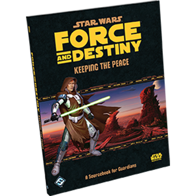 Star Wars RPG: Force and Destiny: Keeping the Peace