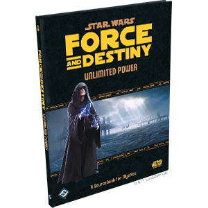Star Wars RPG: Force and Destiny: Unlimited Power
